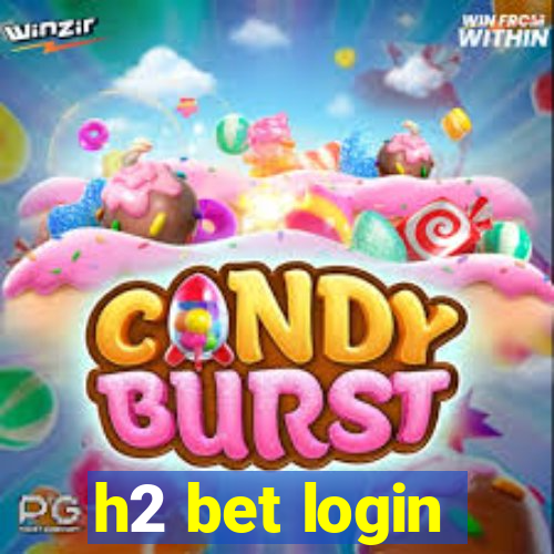 h2 bet login